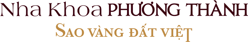 Logan - Nha Khoa Phương Thành- Sao Vàng Đất Việt